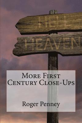 More First Century Close-Ups