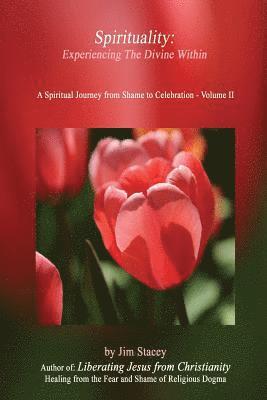 Spirituality: Experiencing The Divine Within 1