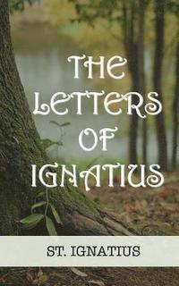 bokomslag The Letters of Ignatius