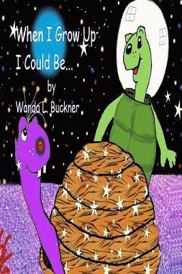 Wanda L. Buckner - When I Grow Up I Could Be..., Häftad