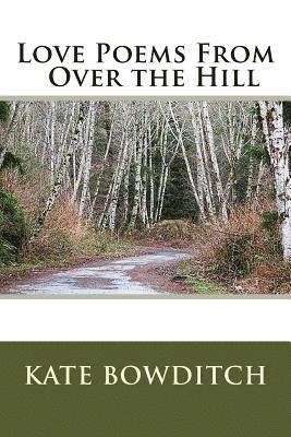 Love Poems From Over the Hill 1