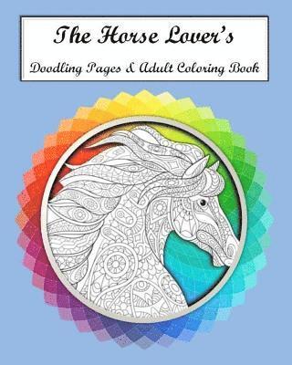 bokomslag The Horse Lovers Doodling Pages & Adult Coloring Book