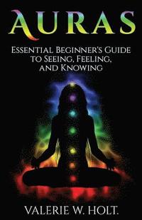 bokomslag Auras: Essential Beginner's Guide to Seeing, Feeling, and Knowing