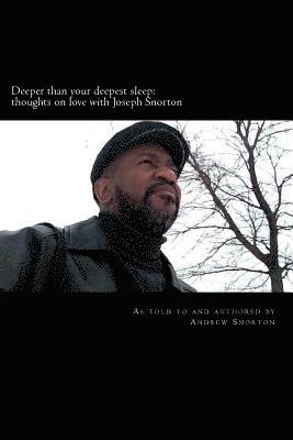 Deeper than your deepest sleep: thoughts on love with Joseph Snorton 1