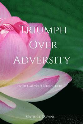 Triumph Over Adversity 1