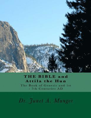 THE BIBLE and Attila the Hun: The Book of Genesis and 1st - 7th Centuries AD 1