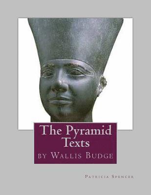 The Pyramid Texts: by EA Wallis Budge 1