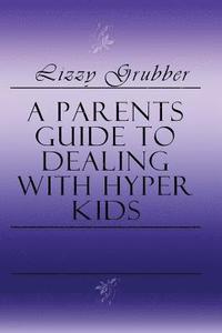 bokomslag A Parents Guide to Dealing with Hyper Kids