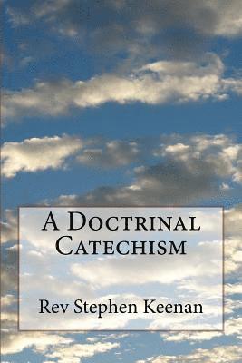 A Doctrinal Catechism 1