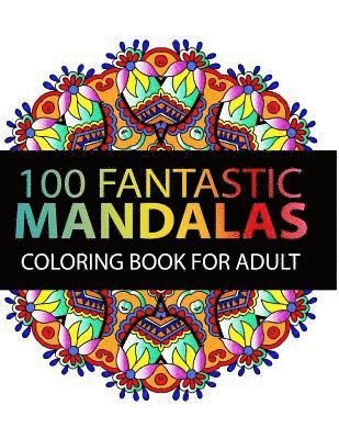 bokomslag Mandala Coloring Book: 100 plus Flower and Snowflake Mandala Designs and Stress Relieving Patterns for Adult Relaxation, Meditation, and Happ