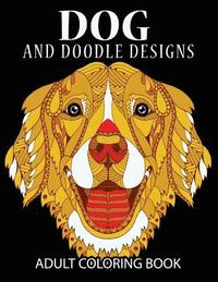bokomslag Doodle Dog Coloring books for Adults: Adult Coloring Book: Best Coloring Gifts for Mom, Dad, Friend, Women, Men and Adults Everywhere: Beautiful Dogs