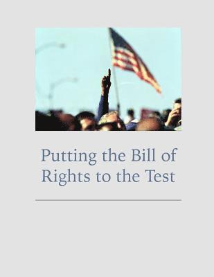 Putting the Bill of Rights to the Test 1