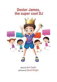 bokomslag Dexter James the supercool DJ