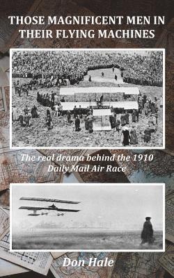 Don Hale - Those Magnificent Men in their Flying Machines: Early aviation pioneers and the drama behind the 1910 London to Manchester Air Race, Häftad. Tillgänglighet: Lägg i varukorg