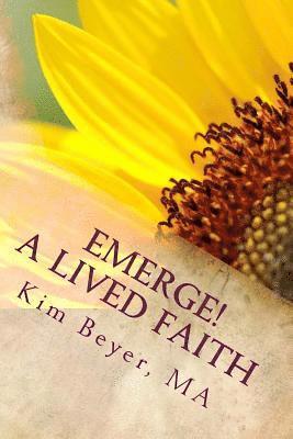 Emerge!: A Lived Faith 1