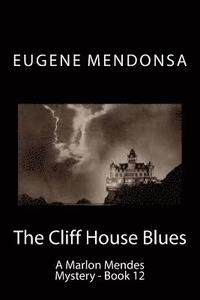 bokomslag The Cliff House Blues: A Marlon Mendes Mystery