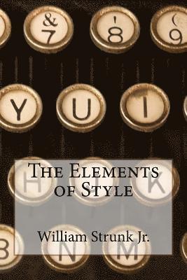 The Elements of Style William Strunk Jr. 1