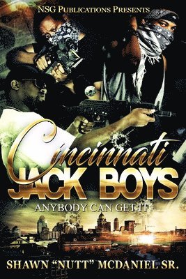 Cincinnati Jack Boy$: Anybody Can Get it-In and Out 1