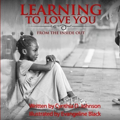 Learning To Love You...: From The Inside Out 1