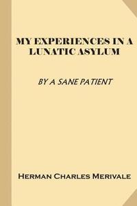 bokomslag My Experiences in a Lunatic Asylum (Treasure Trove Classics)