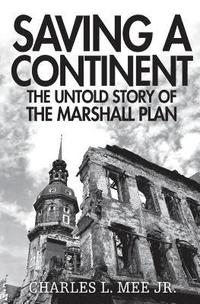 bokomslag Saving a Continent: The Untold Story of the Marshall Plan