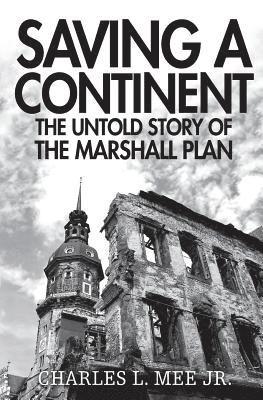 Saving a Continent: The Untold Story of the Marshall Plan 1