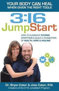 bokomslag 3: 16 JumpStart: How to Eliminate Thyroid Symptoms & Build a Foundation of Health, Hope and Healing