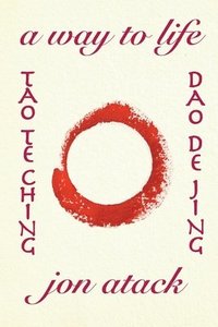 bokomslag Tao Te Ching by Lao Tzu: A Version by Jon Atack