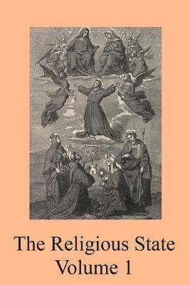 bokomslag The Religious State: A Digest of the Doctrine of Suarez, Contained In His Treatise "De Statu Religionis"