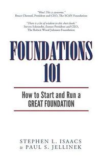 bokomslag Foundations 101: How to Start and Run a Great Foundation