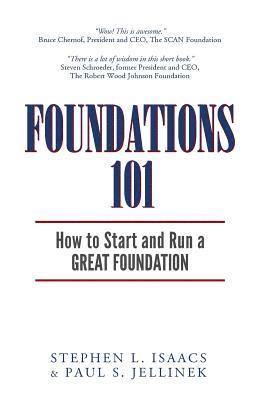 Foundations 101: How to Start and Run a Great Foundation 1