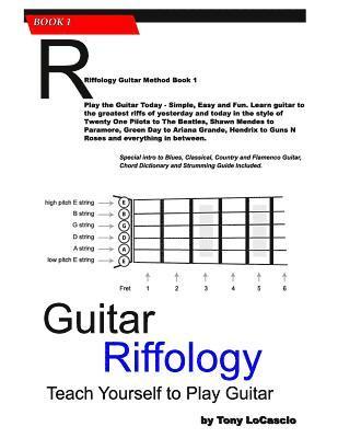 Guitar Riffology: Teach Yourself how to Play Guitar 1