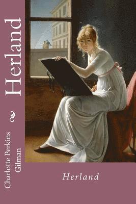 Charlotte Perkins Gilman, Paula Benitez - Herland Charlotte Perkins Gilman, Häftad