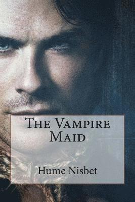 bokomslag The Vampire Maid Hume Nisbet