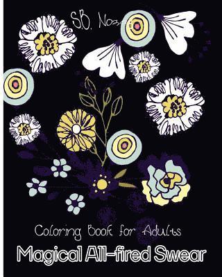 Magical All-Fired Swear: Coloring Book for Adults 1