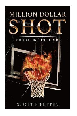 bokomslag Million Dollar Shot: Shoot Like The Pros