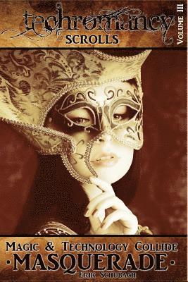Techromancy Scrolls: Masquerade 1