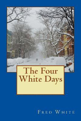 The Four White Days: A severe 4-day arctic snow-storm 1