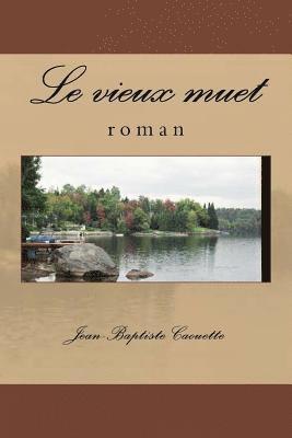 bokomslag Le vieux muet: roman