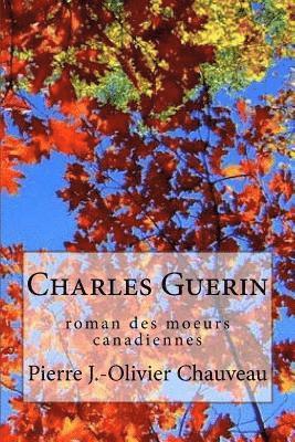 Charles Guerin: roman des moeurs canadiennes 1