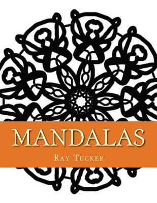 Ray Tucker - Mandalas: An Adult Coloring Book, Häftad