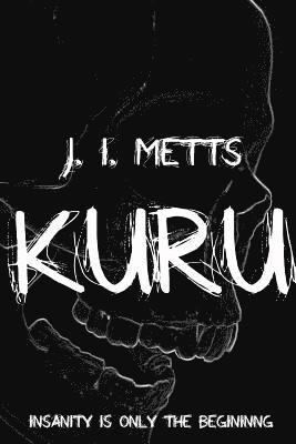 J. I. Metts - Kuru, Häftad