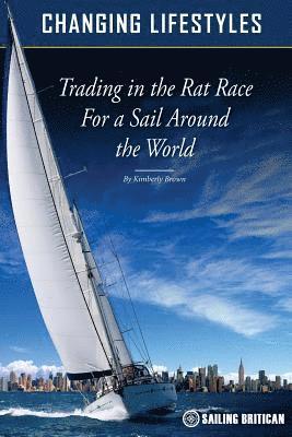 Changing Lifestyles: Trading in the Rat Race for a Sail Around the World 1