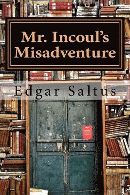 Mr. Incoul's Misadventure 1