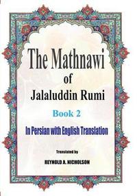 bokomslag The Mathnawi of Jalaluddin Rumi: Book 2: In Persian with English Translation