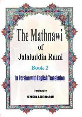 The Mathnawi of Jalaluddin Rumi: Book 2: In Persian with English Translation 1