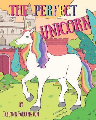 Irelynn Farrington - The Perfect Unicorn, Häftad