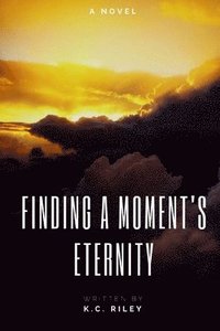 bokomslag Finding a Moment's Eternity
