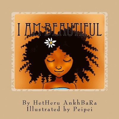Hetheru Ankhbara, Peipei, HetHeru AnkhBaRa - I Am Beautiful, Häftad