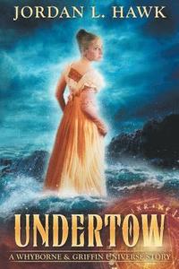 bokomslag Undertow: A Whyborne & Griffin Universe Story